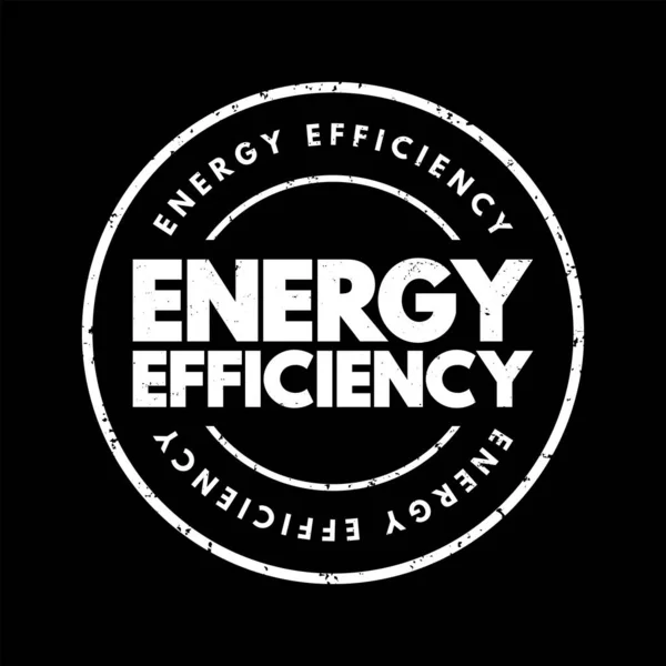 Energieeffizienz Bedeutet Weniger Energie Verbrauchen Die Gleiche Arbeit Erledigen Textbegriffsstempel — Stockvektor