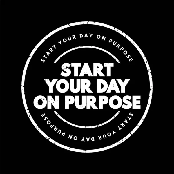 Start Your Day Purpose Szöveges Bélyegző Koncepció Háttér — Stock Vector