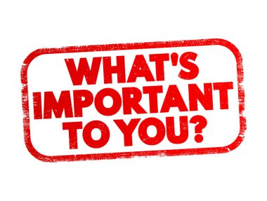 What's Important To You question text stamp, concept background