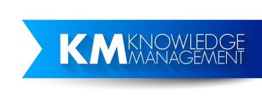 KM - Bilgi Yönetimi, bir organizasyon, kısaltma konsepti içinde bilgi saptama, düzenleme, depolama ve yayma sürecidir.