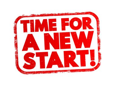 Time For a New Start! text stamp, concept background