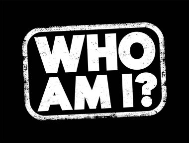 Who Am I Question text stamp, concept background