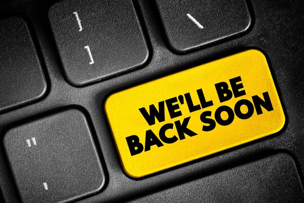 stock image We'll Be Back Soon text button on keyboard, concept background