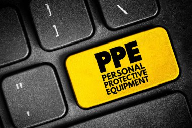 PPE - Personal Protective Equipment - protective clothing, helmets, goggles, or other garments or equipment designed to protect the wearer's body from injury or infection, button on keyboard