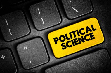 Political Science - study of politics and power from domestic, international, and comparative perspectives, text concept button on keyboard