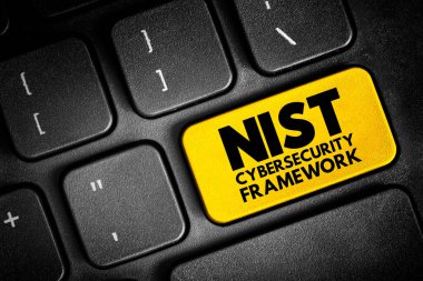 NIST Cybersecurity Framework - set of standards, guidelines, and practices designed to help organizations manage IT security risks, text concept button on keyboard