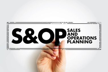 SOP Satış ve Operasyon Planlama - liderliği kilit tedarik zinciri sürücülerine odaklanmaya zorlayan aylık entegre iş yönetimi süreci, kısaltma metin kavramı