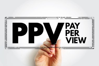 PPV Pay Per View - type of pay television or webcast service that enables a viewer to pay to watch individual events via private telecast, acronym text concept stamp