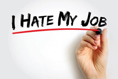 İşimden nefret ediyorum. Mesaj alıntısı, konsept özgeçmiş.