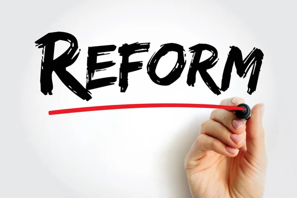 Reform - improvement or amendment of what is wrong, corrupt, unsatisfactory, text concept for presentations and reports