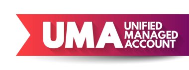 UMA - Unified Managed Account are managed investment accounts that have developed out of separate accounts, acronym business concept background