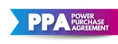 PPA - Power Purchase Antlaşması, elektrik üreten ve elektrik, kısaltma metin kavramı satın almak isteyen iki parti arasında imzalanan sözleşmedir.