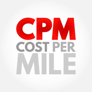 CPM Cost Per Mile - reklamcılıkta kullanılan ölçü, bir reklamcının bir reklam, kısaltma metin konsepti arka planının bin görüntüleme veya izlenimine maliyettir.