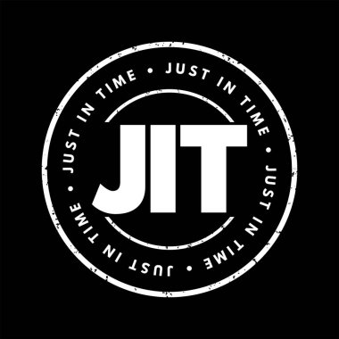 JIT Tam zamanında - malların tedarikçilerden sadece ihtiyaç duyulduğu anda alındığı envanter yönetim yöntemi, kısaltma metin damgası