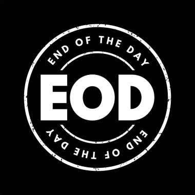 EOD - Günün Sonu Kısaltma metni damgası, iş konsepti geçmişi