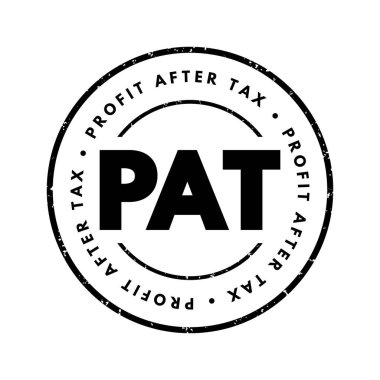 PAT Profit After Tax - amount that remains after a company has paid off all of its operating and non-operating expenses, acronym text stamp