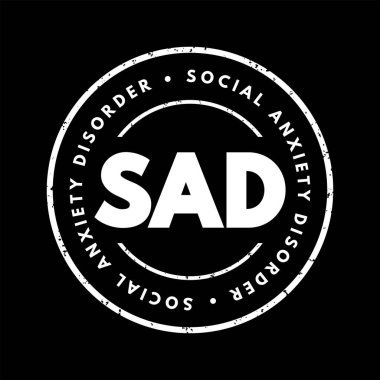 SAD Social Anxiety Disorder - type of anxiety disorder that causes extreme fear in social settings, acronym text concept stamp