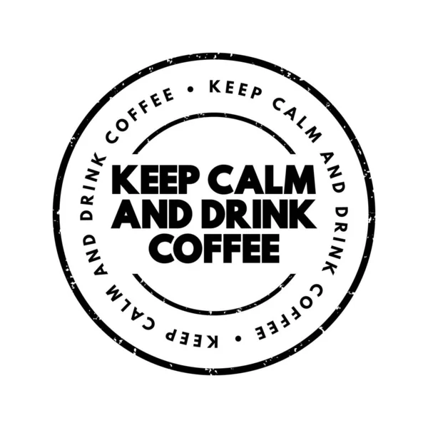 Mantenere Calma Bere Caffè Timbro Testo Concept Background — Vettoriale Stock