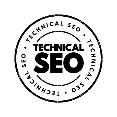 Teknik SEO - bir web sitesinin modern arama motorlarının teknik şartlarını yerine getirmesini sağlama süreci, metin kavramı damgası