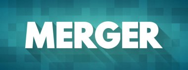 Birleşme - iki şirketin birleşip yeni bir şirket kurduğu zaman gerçekleşir, metin kavramı arka planı
