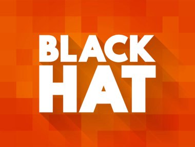 Black Hat is a hacker who violates computer security for their own personal profit or out of malice, text concept for presentations and reports