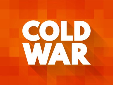 Soğuk Savaş - ABD ile Sovyetler Birliği arasındaki jeopolitik gerilim dönemi ve ilgili müttefikleri, metin kavramı geçmişi
