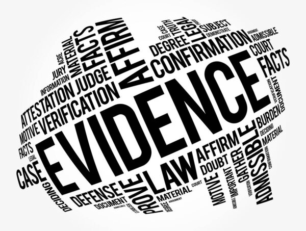 Доказательства - доступный набор фактов или информации, указывающих на убеждение или предположение является правдой или действительным, слово облако концепции фон