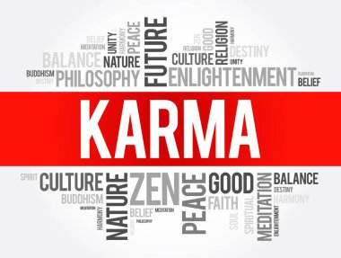 Karma bir eylem, iş ya da eylem konseptidir, ve etkisi ya da sonuçları, kelime bulutu konsepti