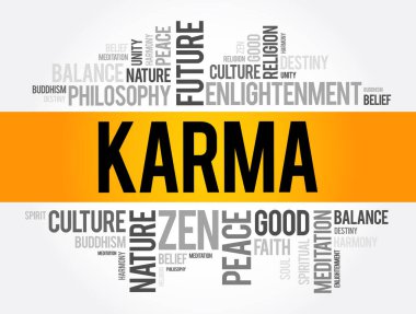 Karma bir eylem, iş ya da eylem konseptidir, ve etkisi ya da sonuçları, kelime bulutu konsepti