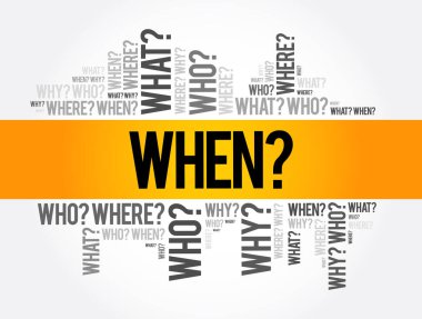 Ne zaman? Cevapları bilgi toplama veya problem çözmede temel kabul edilen soru ve sorular, kelime bulutu geçmişi