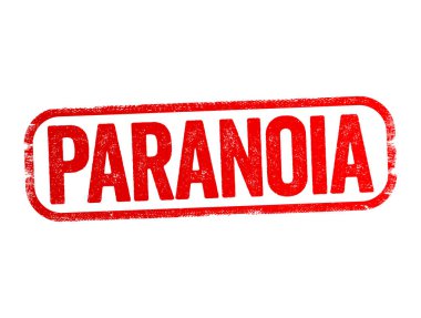 Paranoya - içgüdü ya da düşünce sürecinin anksiyete ya da korkudan etkilendiğine inanılır, metin damgası konsepti geçmişi