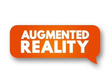 Artırılmış gerçeklik - gerçek dünyada bulunan nesnelerin bilgisayar tarafından oluşturulan bilgi, metin konsepti mesaj balonu ile geliştirildiği gerçek dünya ortamının etkileşimli deneyimi