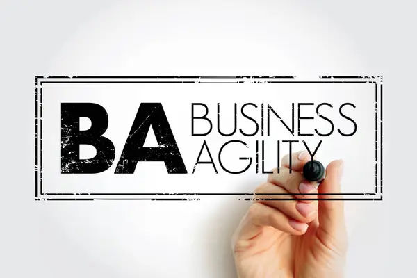BA - Business Agility is a rapid, continuous, and systematic evolutionary adaptation and entrepreneurial innovation directed at gaining and maintaining competitive advantage, acronym concept stamp