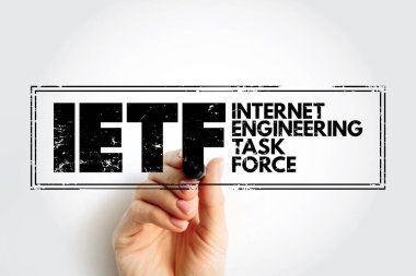 IETF Internet Engineering Task Force - open standards organization, which develops and promotes voluntary Internet standards, acronym text stamp