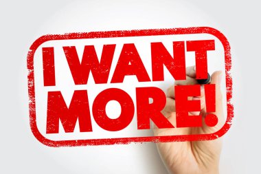 I Want More text stamp, concept background