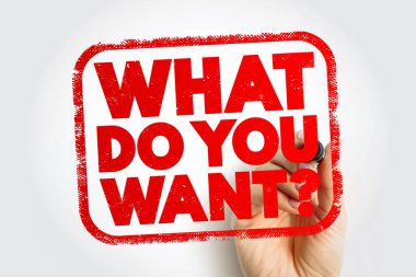 What Do You Want question text stamp, concept background