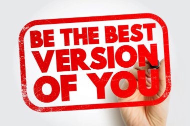 Be The Best Version Of You text stamp, concept background