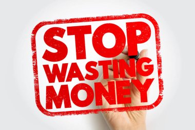 Stop Wasting Money text stamp, concept background