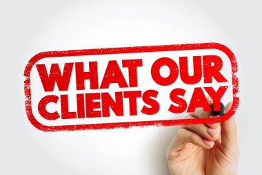 What Our Clients Say text stamp, concept background