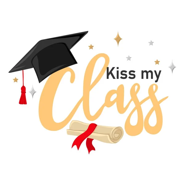 クラスにキスして 卒業キャップと卒業証書のスクロールと手書きのテキスト — ストックベクタ