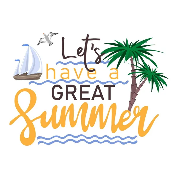 让我们有一个伟大的夏天 带手掌和船的励志短语 — 图库矢量图片
