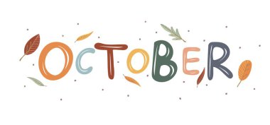 Ekim. Yapraklarla motivasyon alıntısı. El çizimi harfler. Pankartlar, posterler, kartlar, tişört tasarımları, davetiyeler için sonbahar dekoratif öğesi