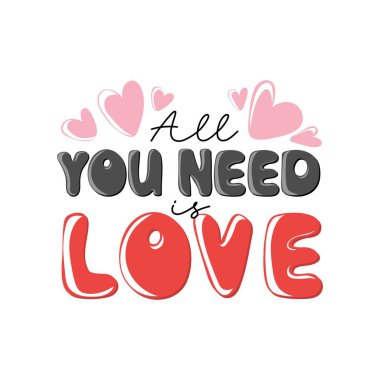 All you need is love. Motivation quote with heart. Hand drawn lettering