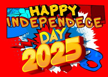 Cartoon Happy Independence Day 2025 metin, çizgi roman bayramı tebriği. Retro vektör çizgi romanları pop sanat tasarımı.