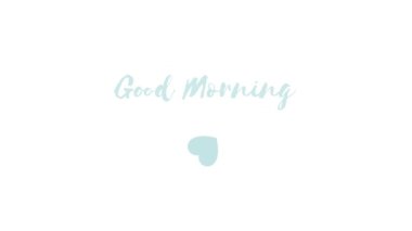 Günaydın tipografi metni. Kalp sembollü hareketli görüntüler.