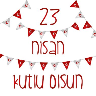 23 Nisan Ulusal Egemenlik ve Cocuk Bayrami, İngilizce tercümesi: 23 Nisan Ulusal Egemenlik ve Çocuk Günü. Sanatsal çizim illüstrasyonu.