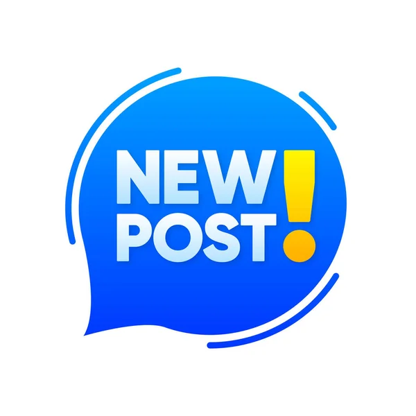 Novo Post Conteúdo Fresco Para Seguidores Bolha Discurso New Post — Vetor de Stock