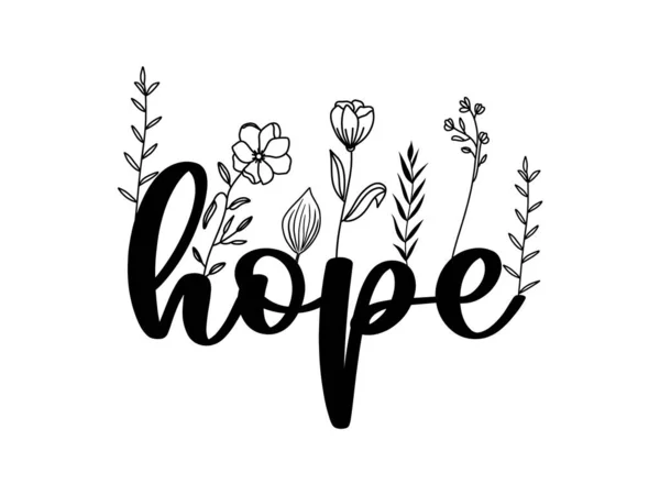 Floral Hope Lettering Quote Wildflowers Sublimation Print Design Hope Inspirational — Vector de stock