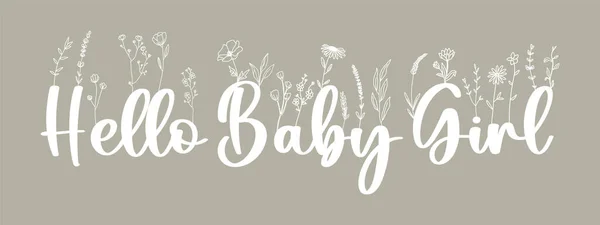 Hello Baby Girl Ručně Kreslené Kaligrafie Nápis Linií Výtvarných Květin — Stockový vektor