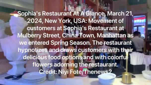 索菲亚餐厅一瞥 2024年3月21日 美国纽约 当我们进入春季季节时 位于曼哈顿中国城桑树街的索菲亚餐厅的顾客流动 — 图库视频影像